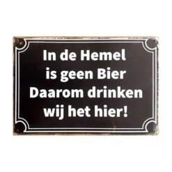In de Hemel is geen Bier - metalen bord