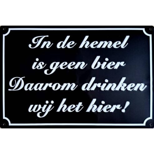In de hemel is geen bier - metalen bord