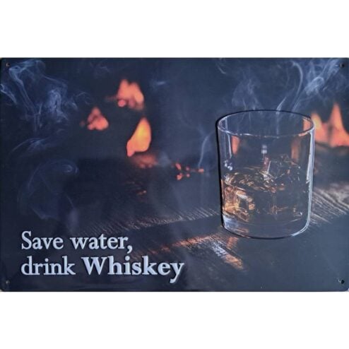 Save water drink whiskey - metalen bord