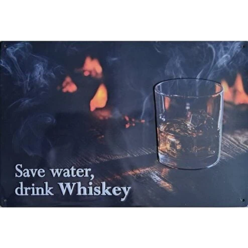 Save water drink whiskey - metalen bord