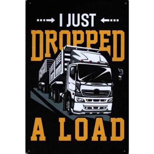 Dropped a Load - metalen bord